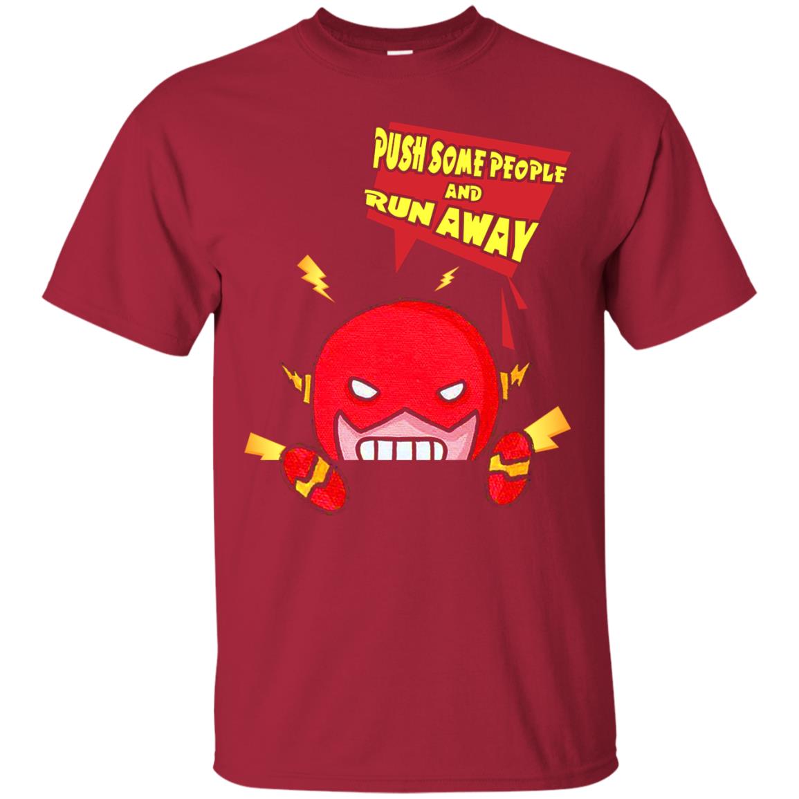 Push Some People And Run Away Shirt Cardinal