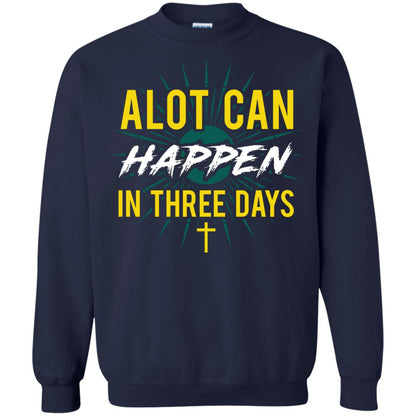 Alot Can Happen In Three Days Christian T-shirt For Easter Day Navy