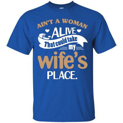 Ain_t A Woman Alive That Could Take My Wife_s Place Husband Shirt Royal