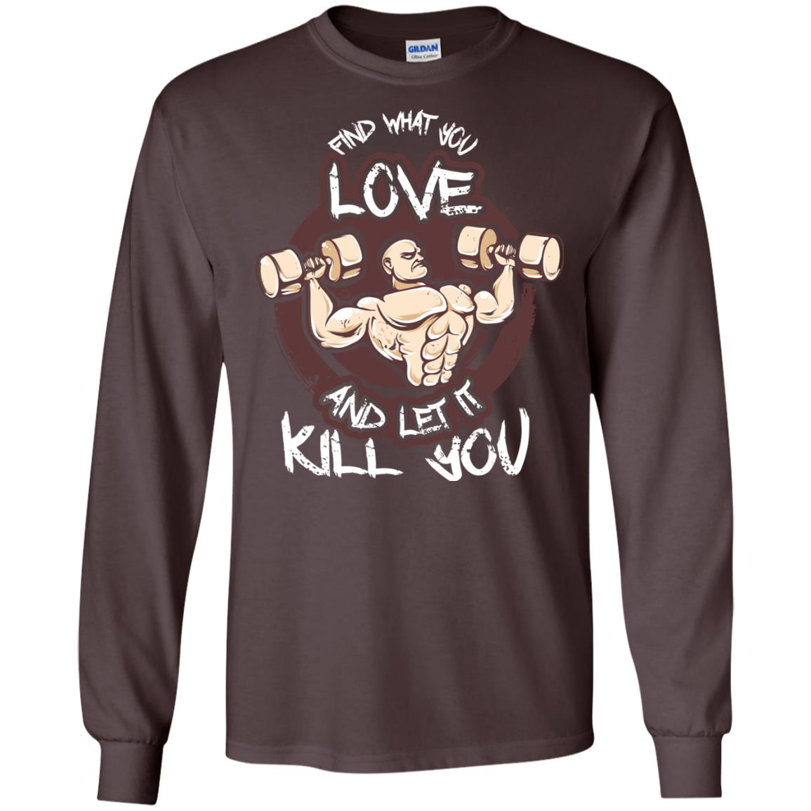 Find What You Love And Let It Kill You Fitness T-shirt Dark Chocolate