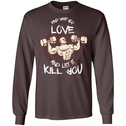 Find What You Love And Let It Kill You Fitness T-shirt Dark Chocolate