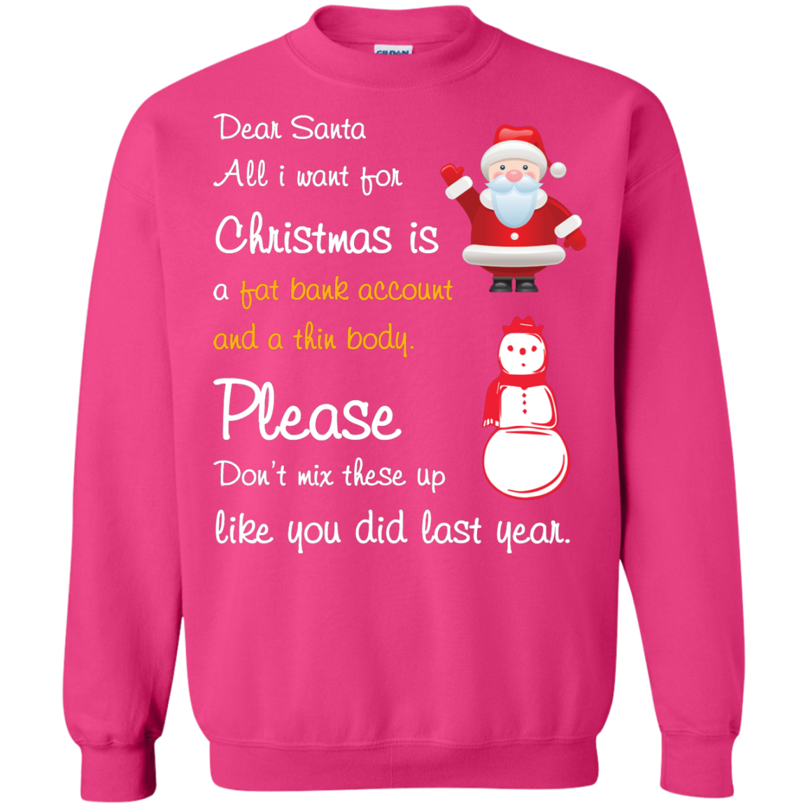 Christmas T-Shirt Dear Santa All I Want For Christmas Is A Fat Bank Account And A Thin Body Please Don't Mix These Up Like You Did Last Year Heliconia