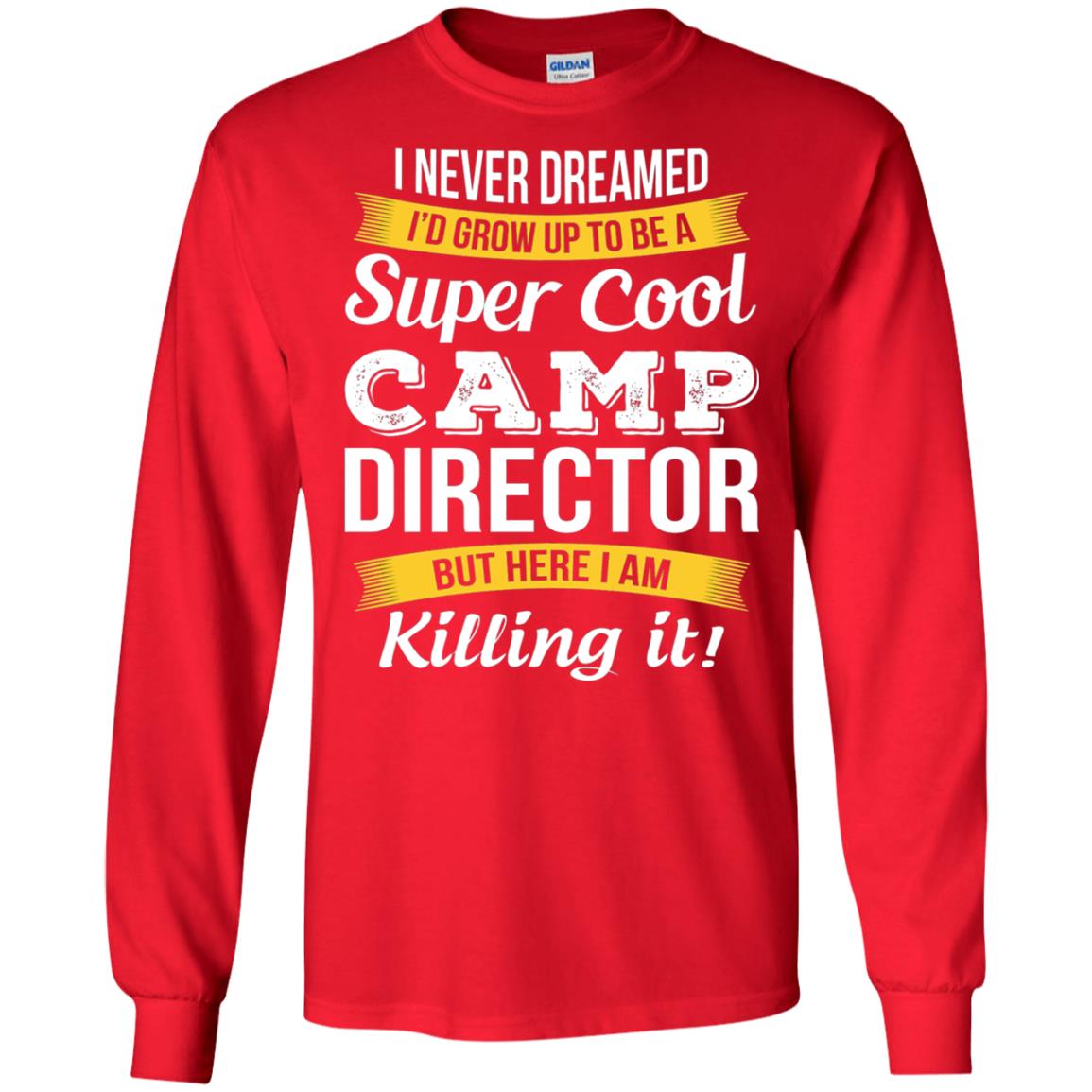 I Would Grow Up To Be Super Cool Camp Director Shirt Red