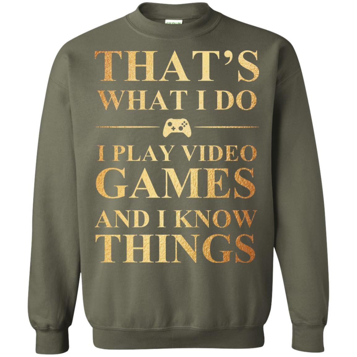 Gamer T-shirt That's What I Do I Play Video Games Military Green
