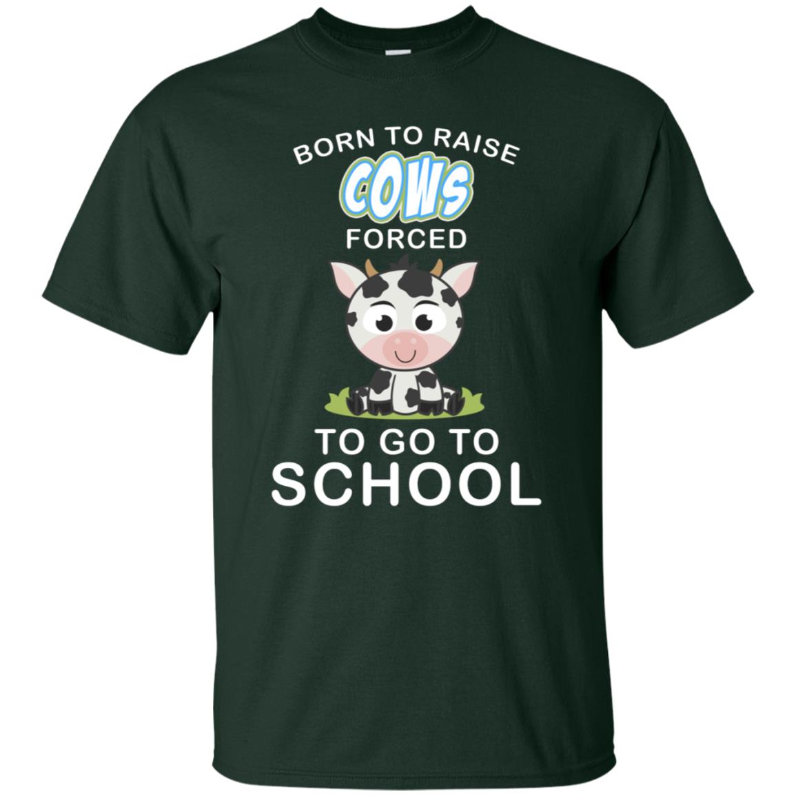 Born To Raise Cows Forced To Go To School Shirt Forest