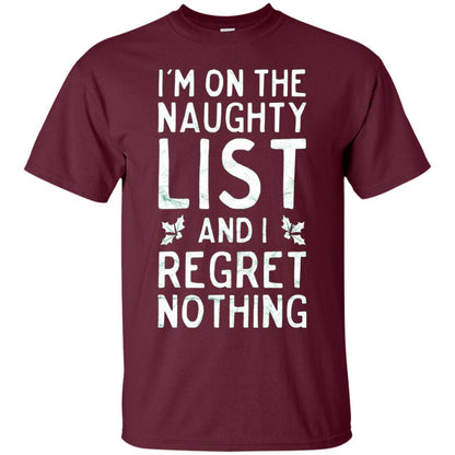 I_m On The Naughty List Funny Christmas T-shirt Maroon