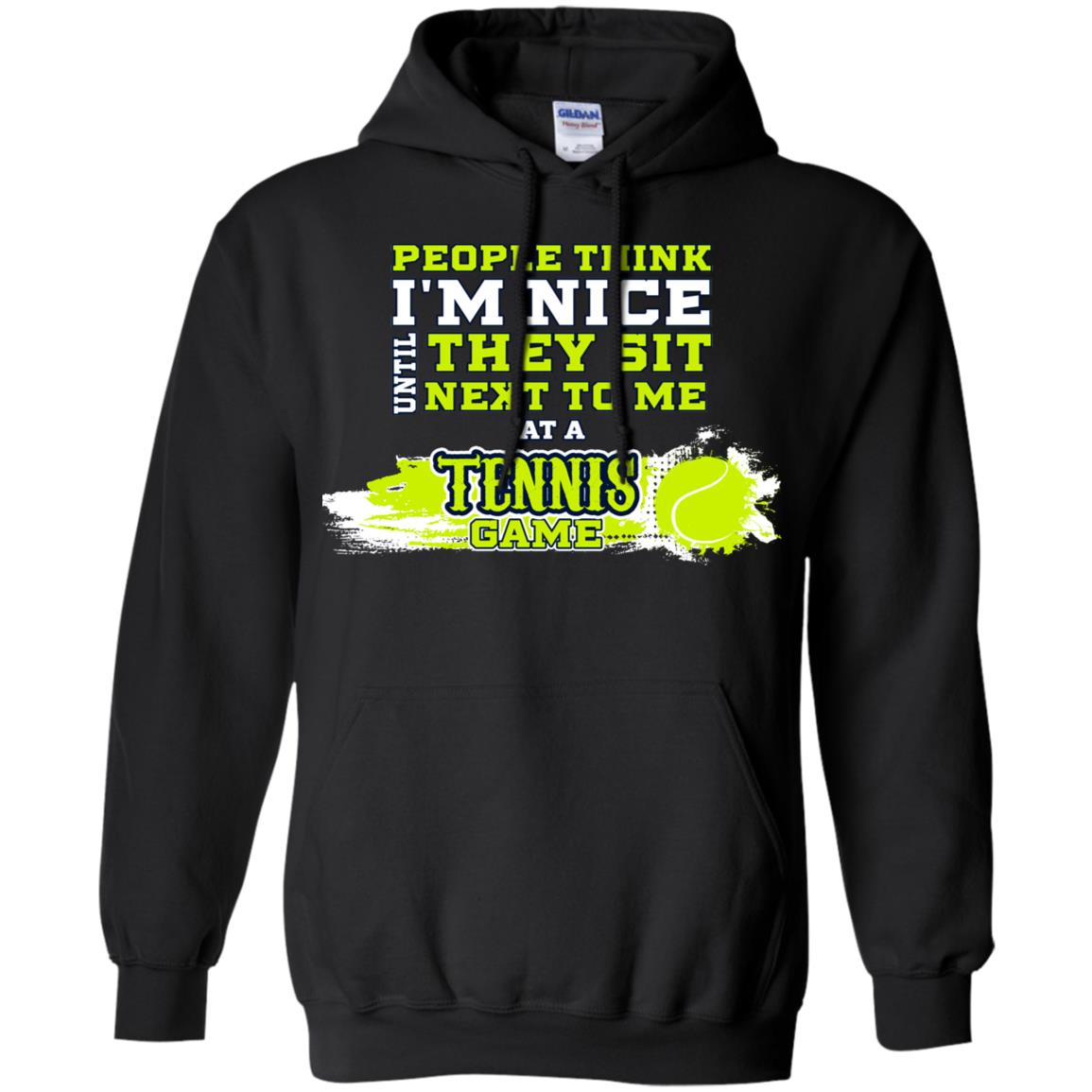 People Think I'm Nice Until They Sit Next To Me At A Tennis Game Shirt For Mens Or Womens Black