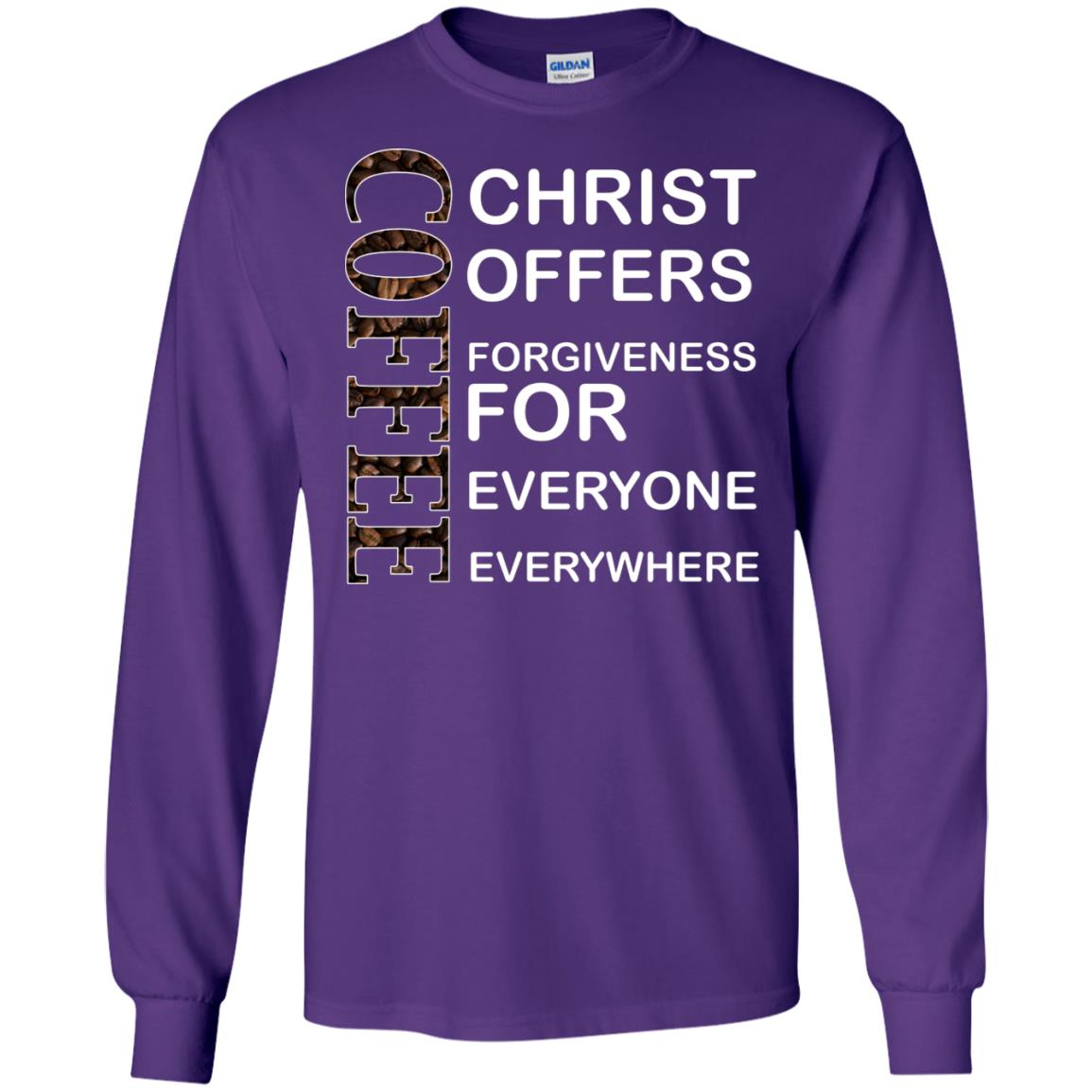 Christ Offers Forgiveness For Everyone Everywhere Coffee Gift Shirt Purple