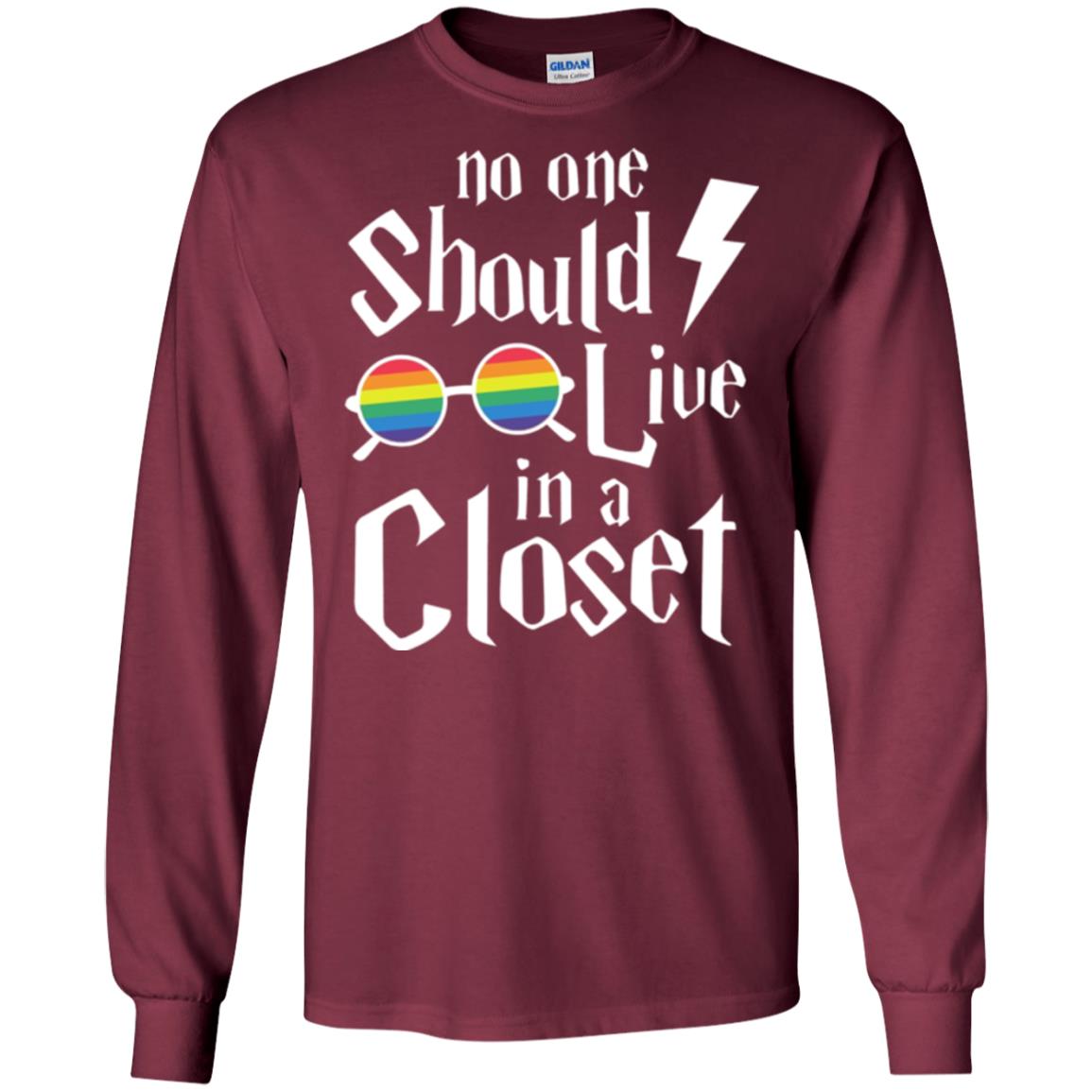 Lgbt T-shirt No One Should Live In A Closet Maroon