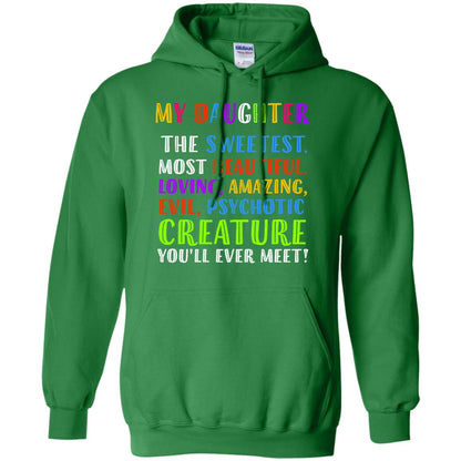 My Daughter The Sweetest Most Beautiful Loving Amazing Shirt Irish Green