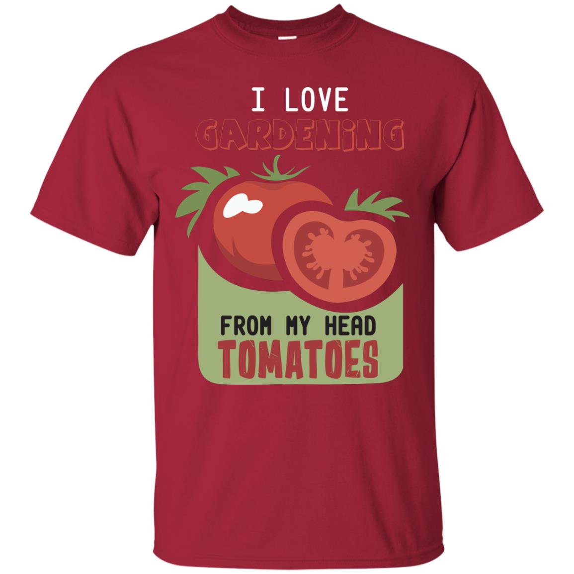 I Love Gardening From My Head Tomatoes Tomatoes Lovers Shirt Cardinal