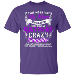 If You Mess With My Mom Daughter Shirt