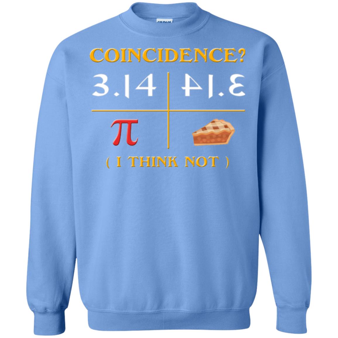 Coincidence I Think Not Pi Day T-shirt Carolina Blue