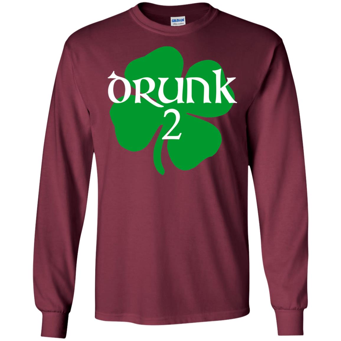 Drunk 2 Lucky Thing St. Patrick_s Day Irish T-shirt Maroon
