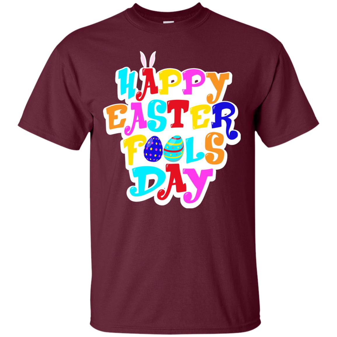 Happy Easter Fools Day T-shirt Maroon