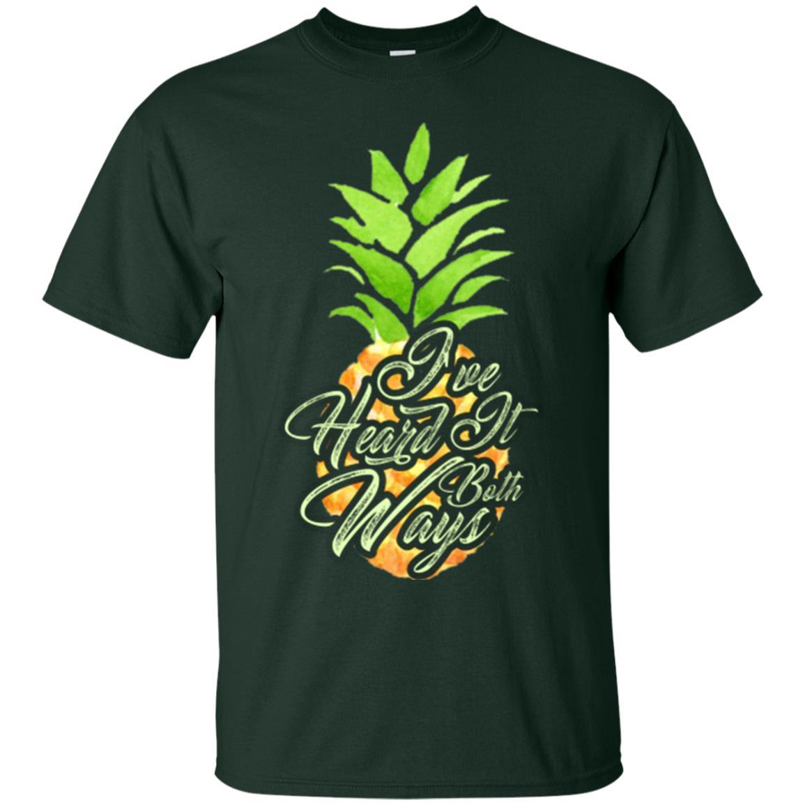 Pineapple T-shirt I've Heard It Both Ways Forest Green
