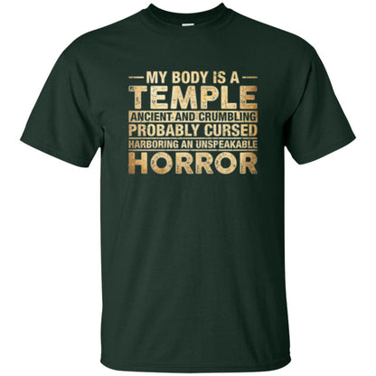 My Body Is A Temple Ancient And Crumbling Probably Cursed T-shirt Forest Green
