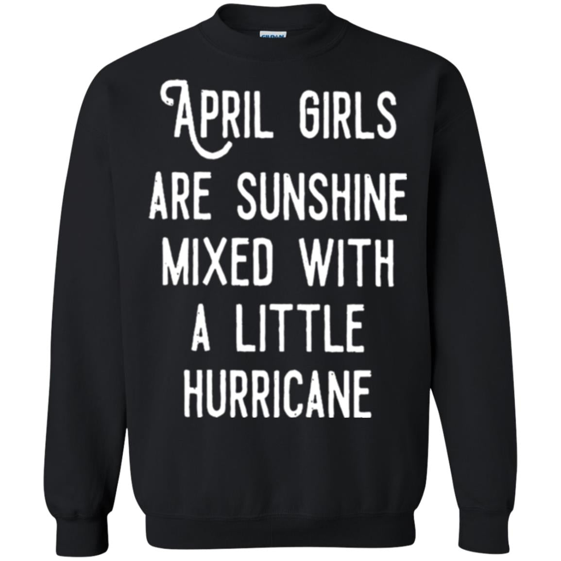 April Girls Are Sunshine Mixed With A Little Hurricane T-shirt Black
