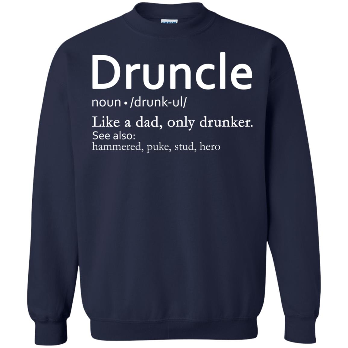 Druncle Definition Like A Dad Only Drunker Shirt Drunker Uncle Navy
