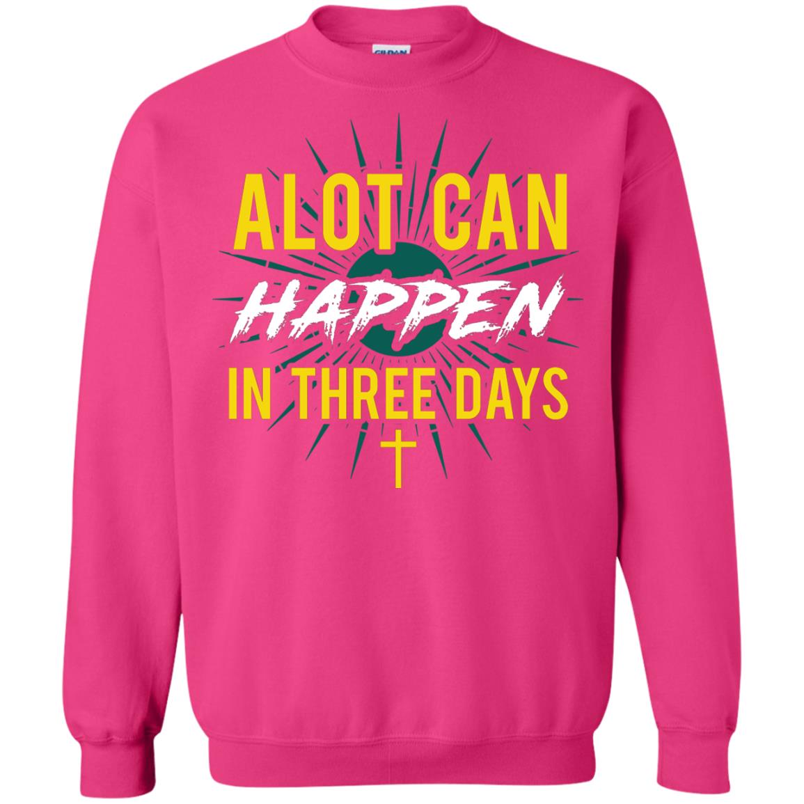 Alot Can Happen In Three Days Christian T-shirt For Easter Day Heliconia