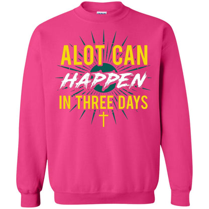 Alot Can Happen In Three Days Christian T-shirt For Easter Day Heliconia