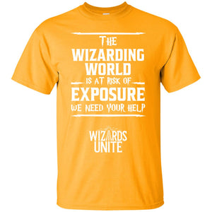 The Wizarding World Is At Risk Of Exposure Harry Potter T-shirt