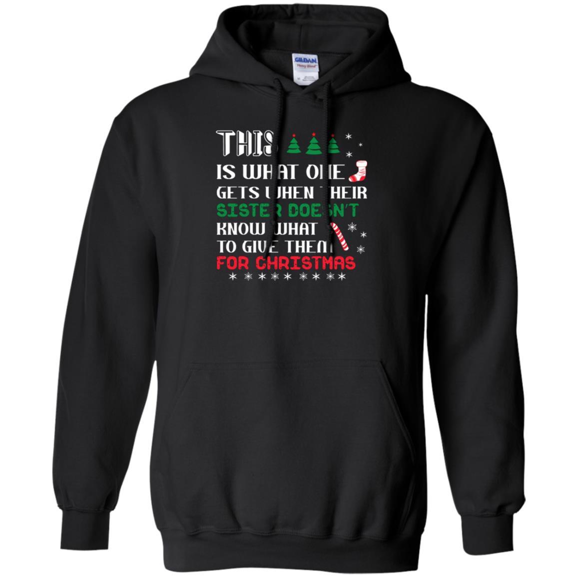 Christmas T-shirt This Is What One Gets When Their Sister Doesn’t Know What To Give Them For Christmas Black