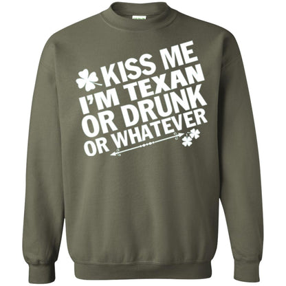 Kiss Me I_m Texan Or Drunk Or Whatever St. Patrick_s Day T-shirt Military Green