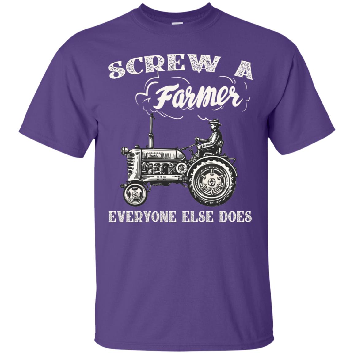 Screw A Farmer Everyone Else Does Farming Shirt Purple