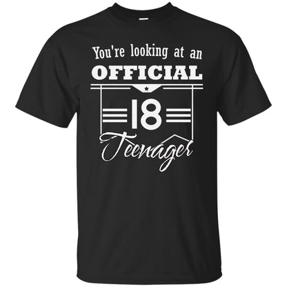 You're Looking At An Official 18 Teenager 18th Birthday Shirt Black