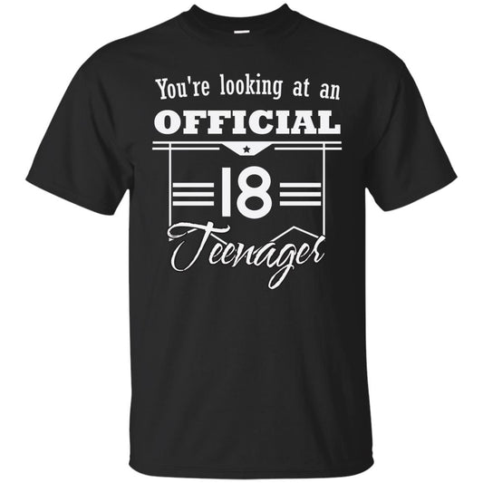 You're Looking At An Official 18 Teenager 18th Birthday Shirt Black