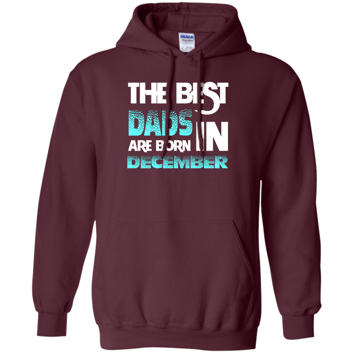 Daddy T-shirt The Best Dads Are Born In December Maroon