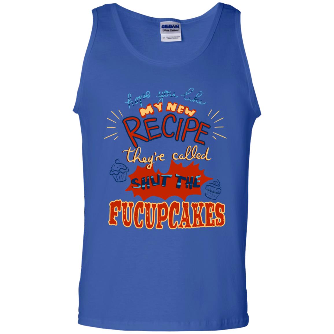 Hope You Like My New Recipe They're Called Shut The Fucupcakes Shirt Royal