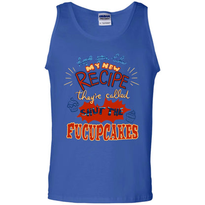Hope You Like My New Recipe They're Called Shut The Fucupcakes Shirt Royal