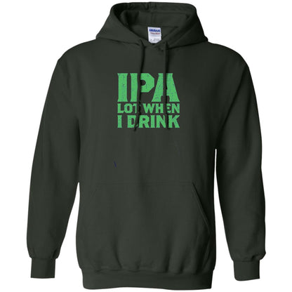 Ipa Lot When I Drink Funny Beer Love St Patrick_s Day T-shirt Forest Green