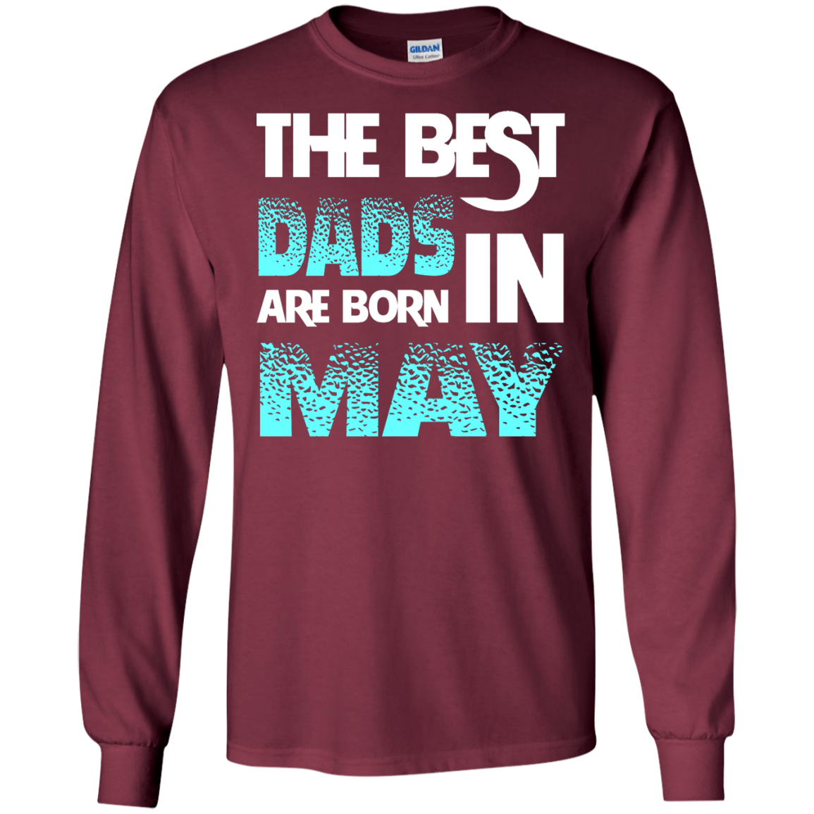 Daddy T-shirt The Best Dads Are Born In May Maroon
