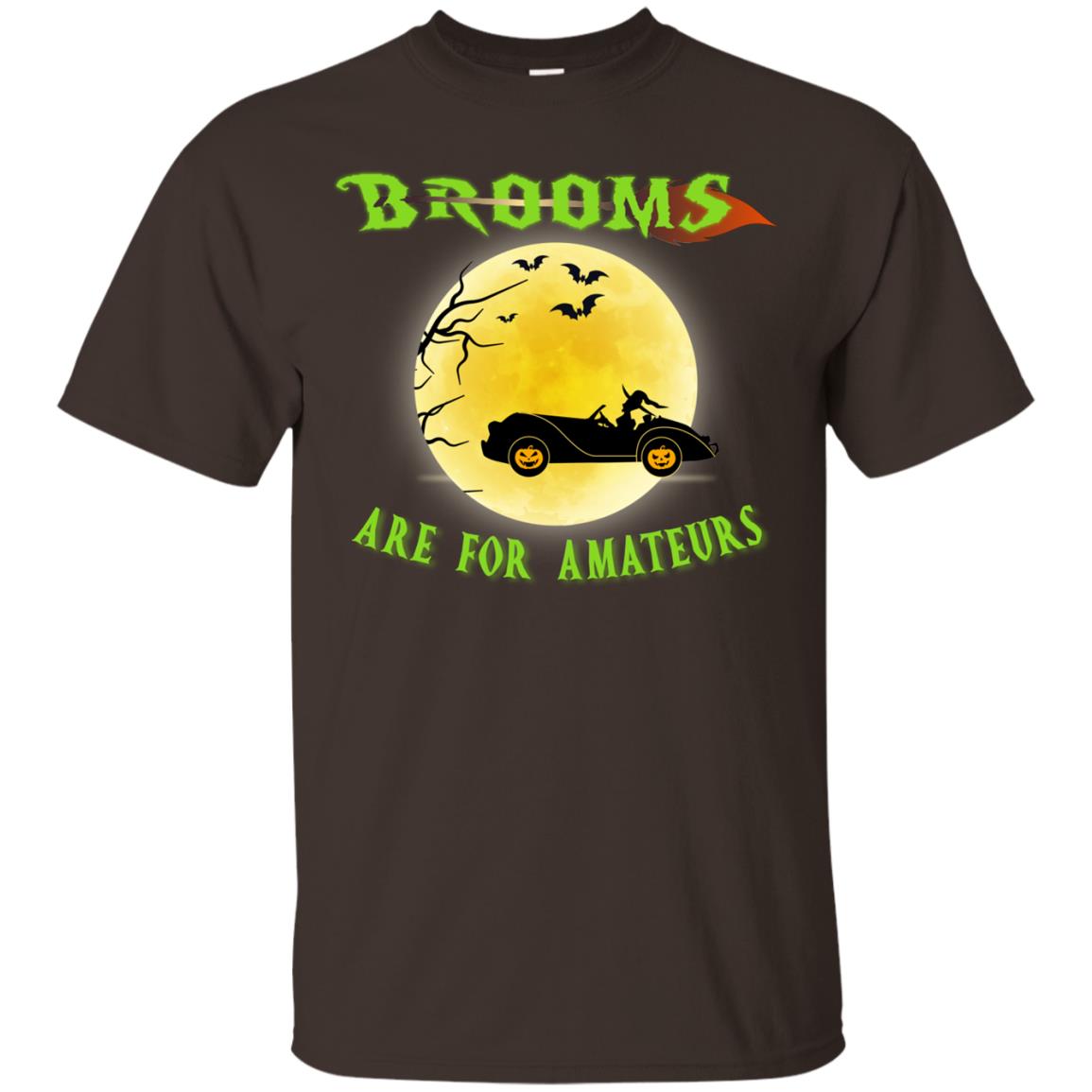 Brooms Are For Amateurs Witches Drive Car Funny Halloween Shirt Dark Chocolate