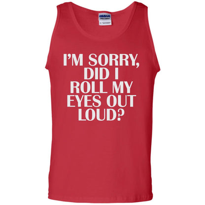 I_m Sorry Did I Roll My Eyes Out Loud T-shirt Red