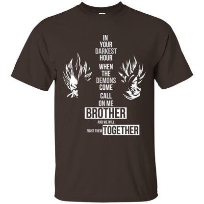 Son Goku T-shirt In Your Darkest Hour When The Demons Come Call On Me Brother Dark Chocolate