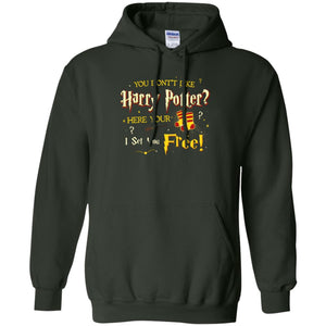 You Don_t Like Harry Potter Here Your I Set You Free Movie T-shirtG185 Gildan Pullover Hoodie 8 oz.