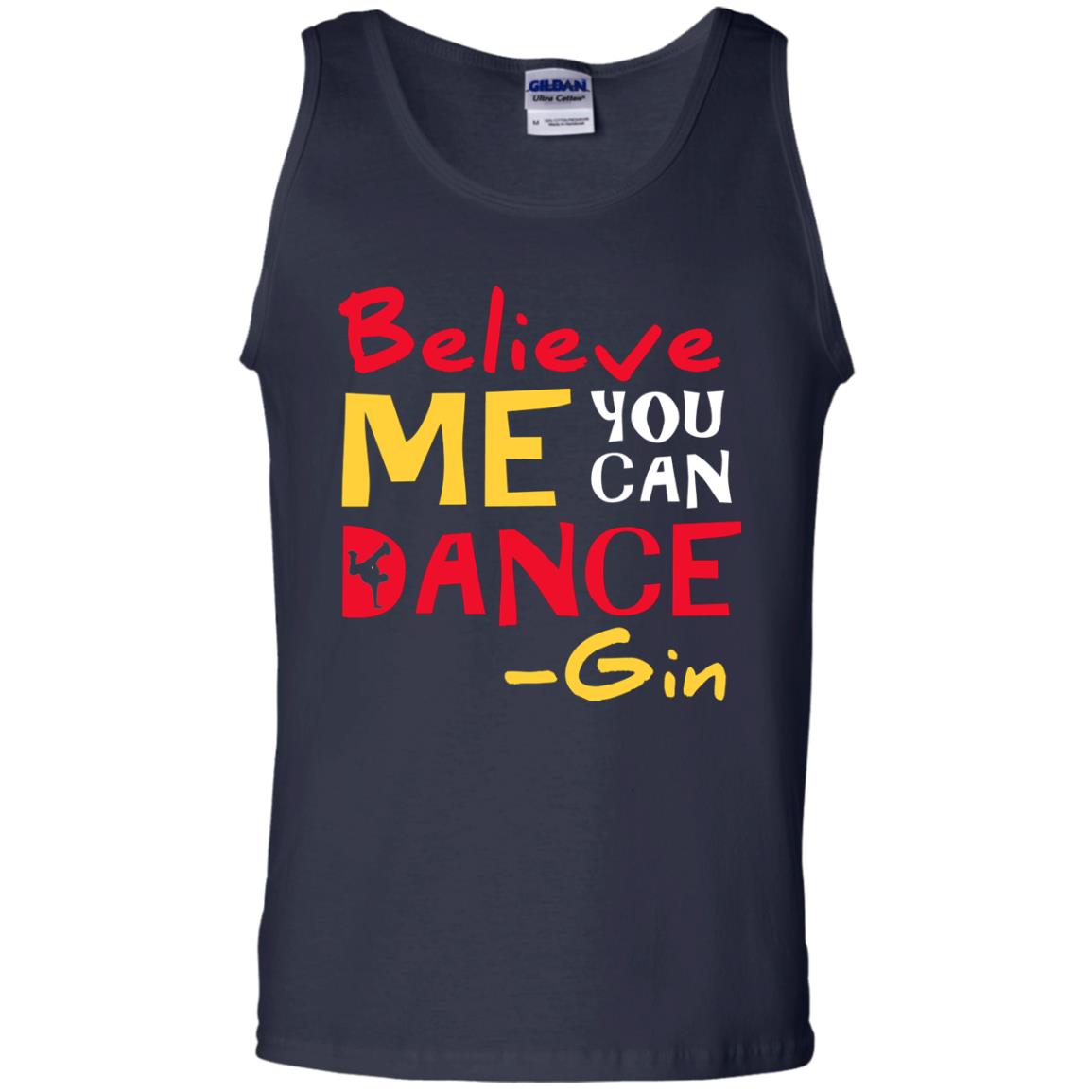 Believe Me You Can Dance Gin Wine Lover T-shirt Navy
