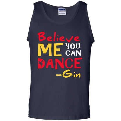 Believe Me You Can Dance Gin Wine Lover T-shirt Navy