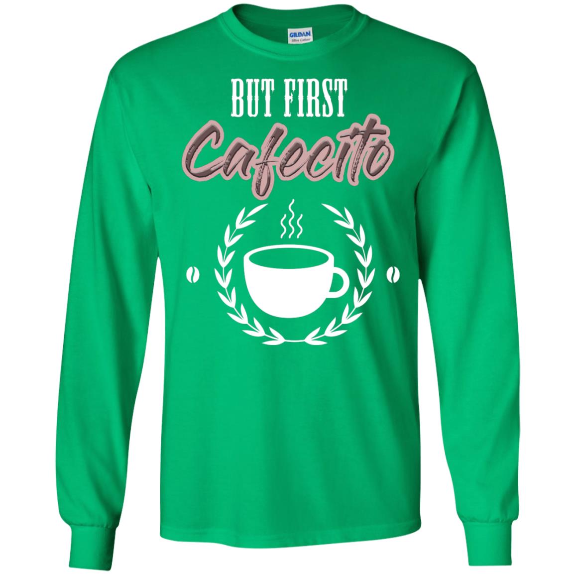 But First Cafecito Coffee Gift Shirt For Mens Or Womens Irish Green