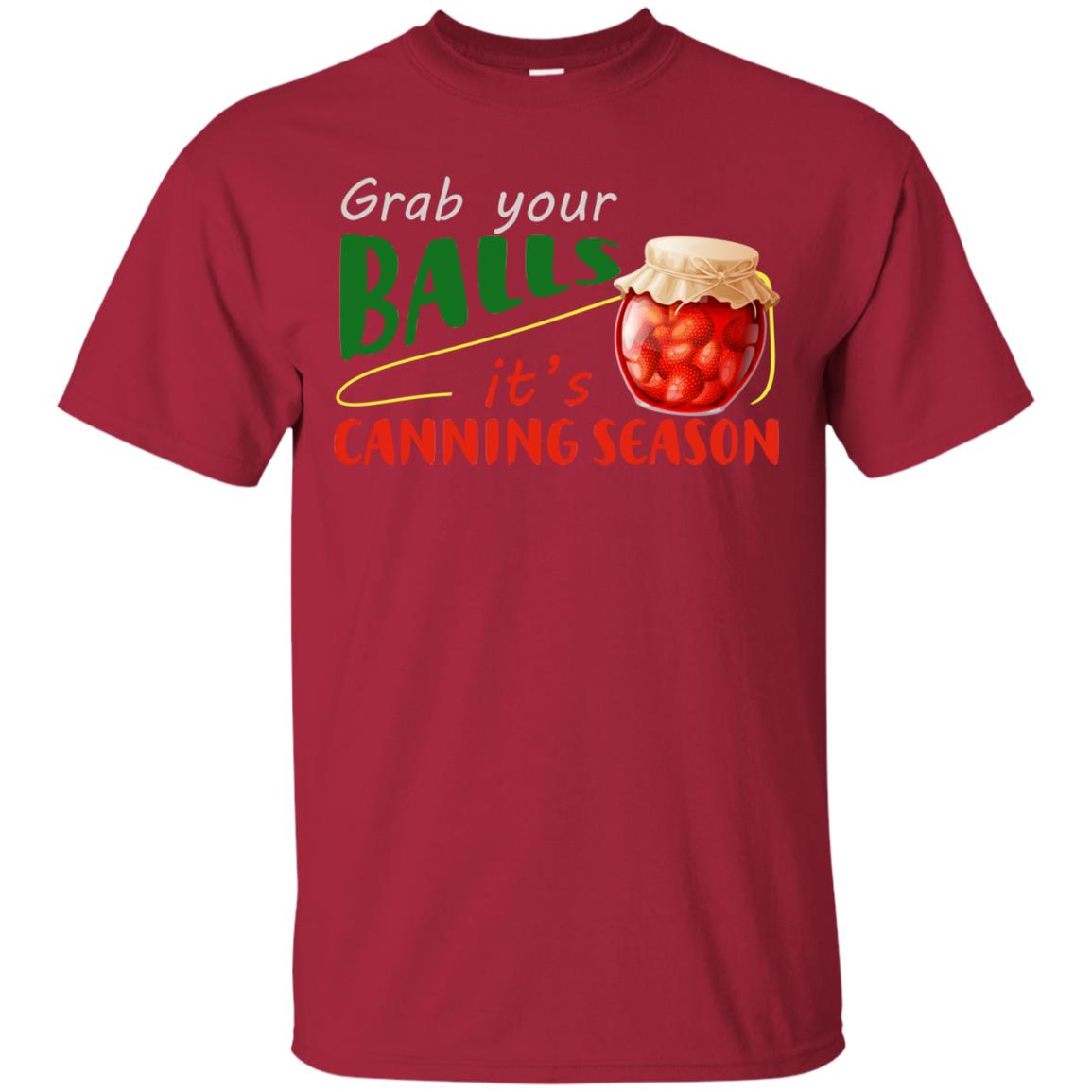 Grab Your Balls It's Canning Season Shirt Cardinal