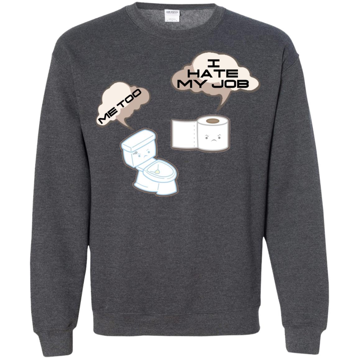 Funny Toilet And Toilet Paper I Hate My Job T-shirt Dark Heather