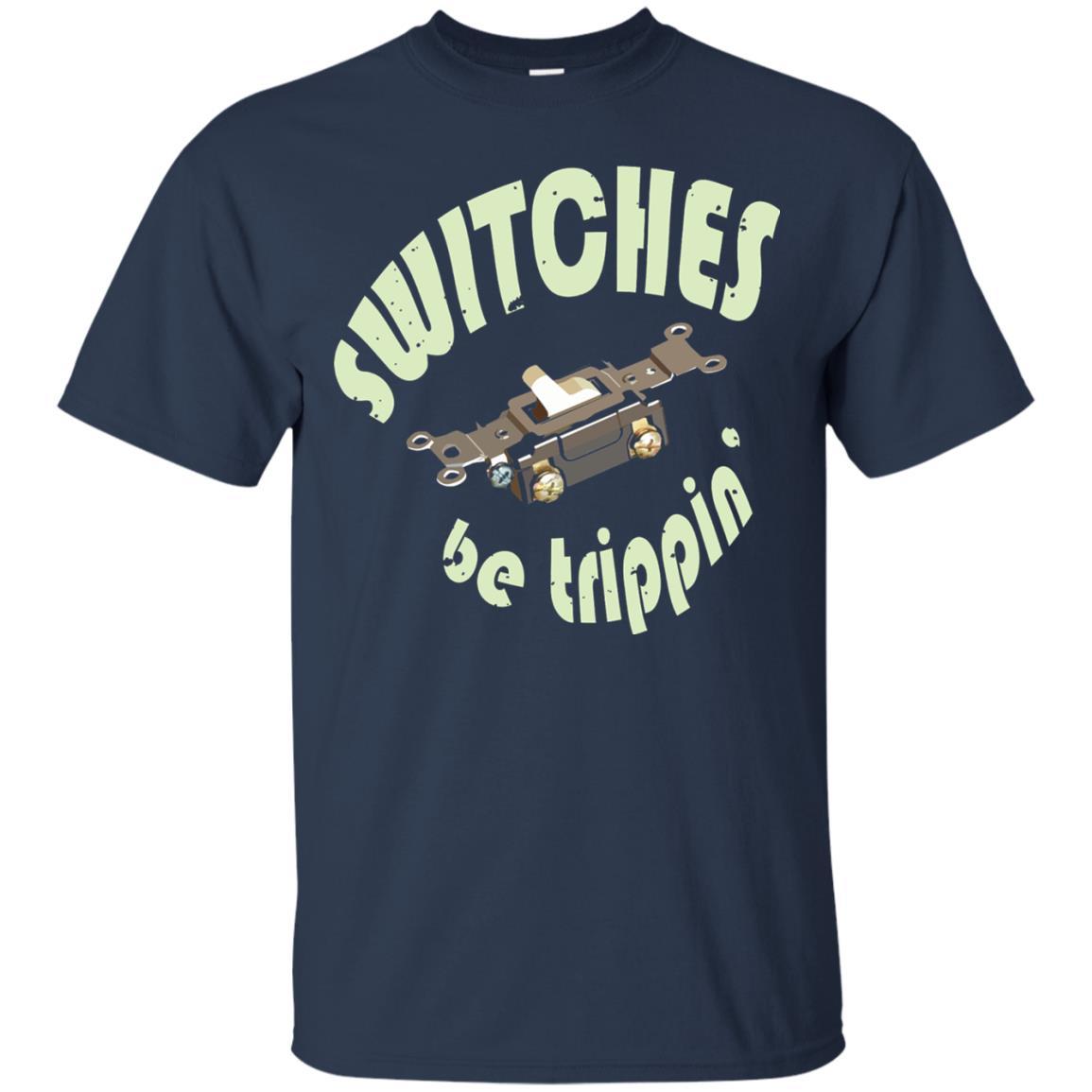 Electrician T-shirt Switches Be Trippin Navy