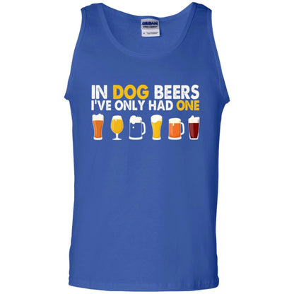 Beer T-shirt In Dog Beers I_ve Only Had One Royal