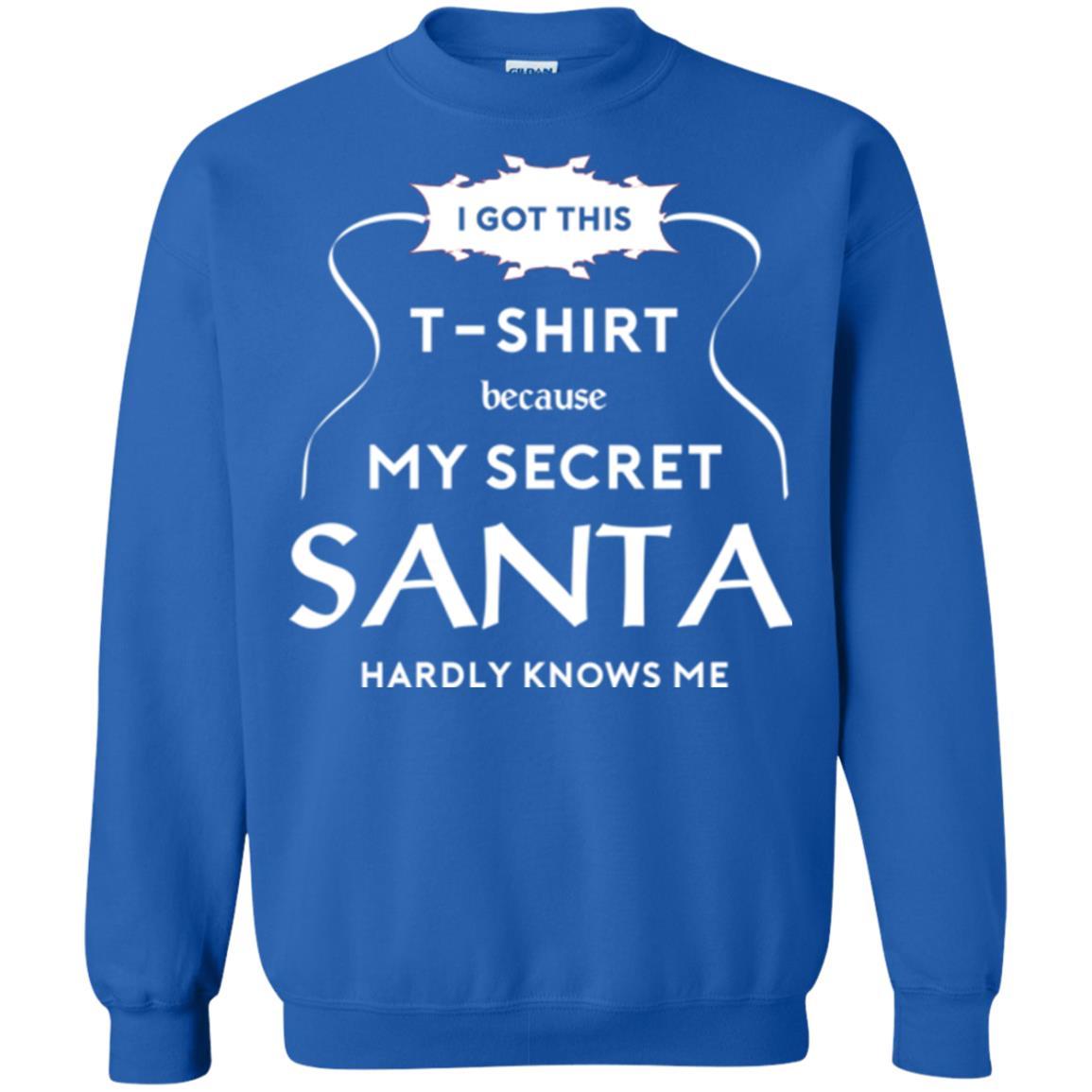 Christmas T-shirt I Got This T-shirt Because My Secret Santa Hardly Knows Me Royal