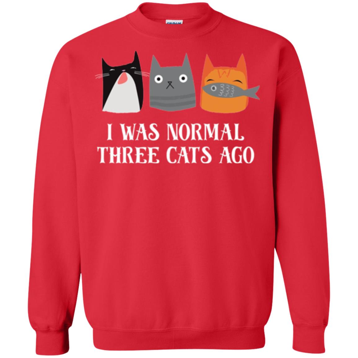 Cat Lovers T-shirt I Was Normal Three Cats Ago Funny Red
