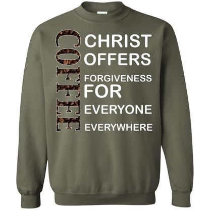 Christ Offers Forgiveness For Everyone Everywhere Coffee Gift Shirt Military Green